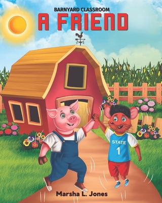 A Friend: Barnyard Classroom - Publications Inc, Ibg (Editor), and Jones, Marsha L