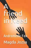 A friend in Need: Andromeda Fox