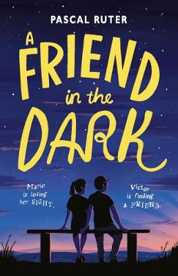 A Friend in the Dark - Ruter, Pascal, and Mandley, Emma (Translated by)