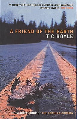 A Friend of the Earth - Boyle, T. C