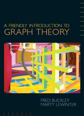 A Friendly Introduction to Graph Theory - Buckley, Fred, and Lewinter, Marty