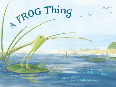 A Frog Thing - Drachman, Eric