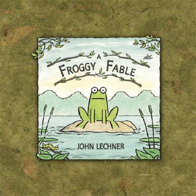 A Froggy Fable - Lechner, John