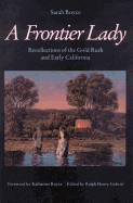 A Frontier Lady: Recollections of the Gold Rush and Early California