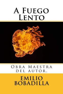 A Fuego Lento (Spanish) Edition - Bobadilla, Emilio