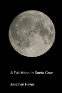 A Full Moon in Santa Cruz