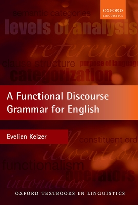 A Functional Discourse Grammar for English - Keizer, Evelien