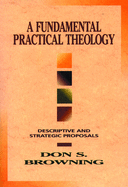 A Fundamental Practical Theology: Descriptive and Strategic Proposals