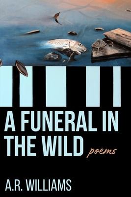 A Funeral in the Wild - Williams, A R