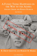 A Funny Thing Happened on the Way to the Agora: Ancient Greek and Roman Humour - 2nd Edition: Agora Harder!
