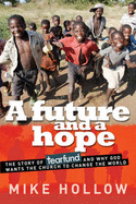 A Future and a Hope: The story of Tearfund, and why God wants the church to change the world