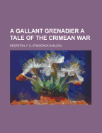 A Gallant Grenadier a Tale of the Crimean War