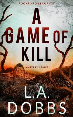 A Game of Kill - Dobbs, L a