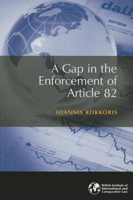 A Gap in the Enforcement of Article 82 - Kokkoris, Ioannis