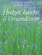 A gardener's guide to hedges, lawns & groundcover