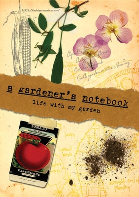 A Gardener's Notebook: Life with My Garden - Oster, Doug, and Walliser, Jessica