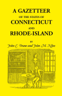 A Gazetteer of the States of Connecticut and Rhode Island
