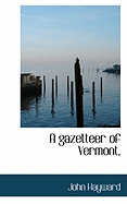 A Gazetteer of Vermont,