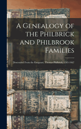 A Genealogy of the Philbrick and Philbrook Families: Descended from the Emigrant, Thomas Philbrick, 1583-1667