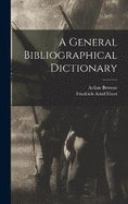 A General Bibliographical Dictionary