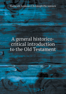 A General Historico-Critical Introduction to the Old Testament
