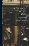 A General History of Europe: From the Origins of Civilization to the Present Time