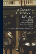 A General History of Europe: From the Origins of Civilization to the Present Time