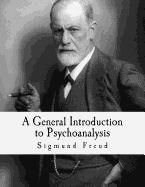 A General Introduction to Psychoanalysis: Sigmund Freud