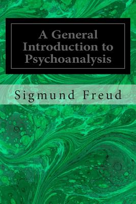 A General Introduction to Psychoanalysis - Freud, Sigmund