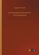 A General Introduction To Psychoanalysis