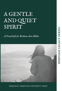 A Gentle and Quiet Spirit: A Festschrift for Barbara Ann Dillon