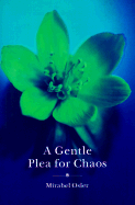 A Gentle Plea for Chaos - Osler, Mirabel
