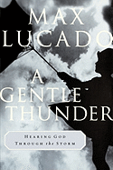 A Gentle Thunder: Hearing God Through the Storm