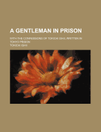 A Gentleman in Prison; With the Confessions of Tokichi Ishii, Written in Tokyo Prison