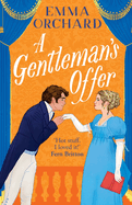 A Gentleman's Offer: The season's most scandalous Regency romance from Emma Orchard for 2025!