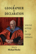 A Geographer by Declaration: Selected Writings by George Jobberns