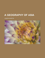 A Geography of Asia - Martin, Joseph