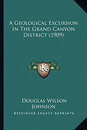 A Geological Excursion In The Grand Canyon District (1909)