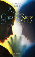 A Ghost's Story: A Novel