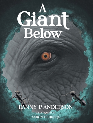 A Giant Below - Anderson, Danny P