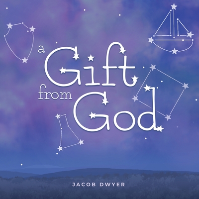 A Gift from God - Dwyer, Jacob