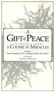 A Gift of Peace: Selections from a Course in Miracles - Vaughan, Frances, Ph.D. (Editor), and Walsh, Roger, M.D. (Editor), and Williamson, Marianne (Foreword by)