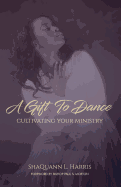 A Gift to Dance: Cultivating Your Ministry