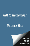A Gift to Remember - Hill, Melissa