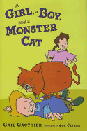 A Girl, a Boy, and a Monster Cat - Gauthier, Gail