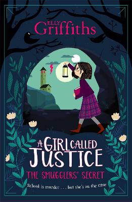 A Girl Called Justice: The Smugglers' Secret: Book 2 - Griffiths, Elly
