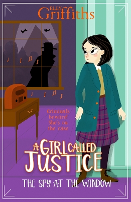 A Girl Called Justice: The Spy at the Window: Book 4 - Griffiths, Elly