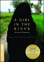 A Girl in the River: The Price of Forgiveness - Sharmeen Obaid-Chinoy