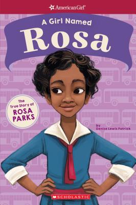 A Girl Named Rosa: The True Story of Rosa Parks (American Girl: A Girl Named) - Patrick, Denise Lewis
