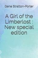 A Girl of the Limberlost: New special edition